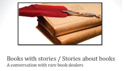 Books with Stories / Stories About Books: A Conversation with Rare Book Dealers