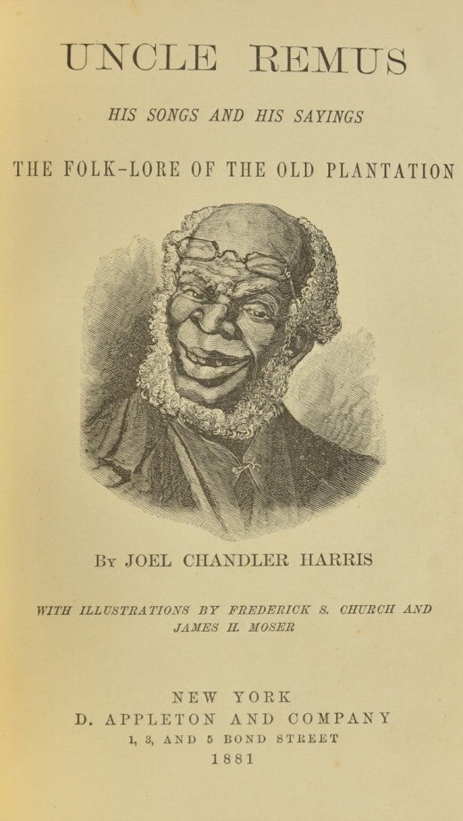 Uncle Remus His Songs and His Sayings the Folk-Lore of the Old Plantation