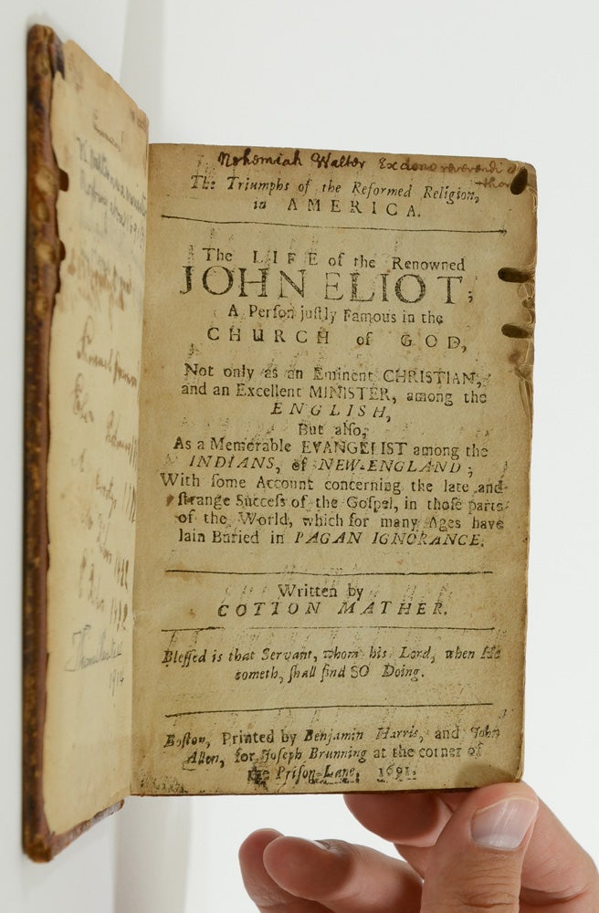 Triumphs of the Reformed Religion, in America. The Life of the Renowned John Eliot ... a Memorable Evangelist among the Indians, of New England.