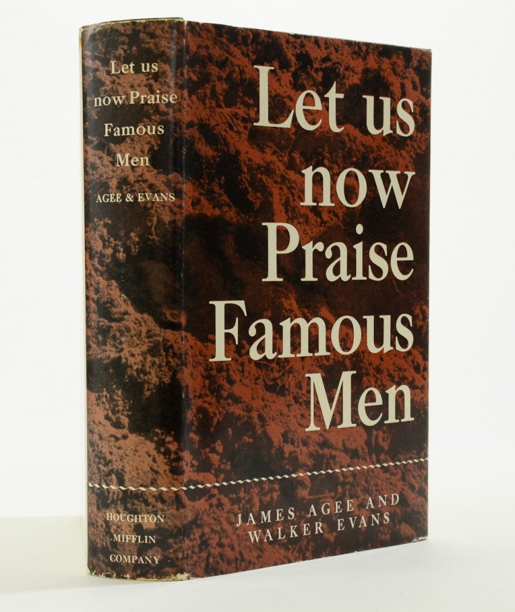 Item #1504) Let Us Now Praise Famous Men. James Agee, Walker Evans
