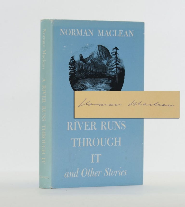 Item #1512) A River Runs Through It and Other Stories (Signed first edition). Norman Maclean
