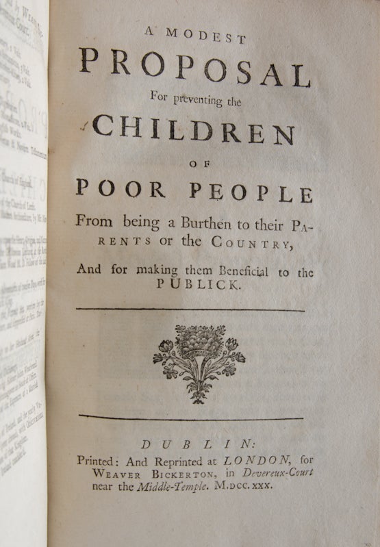 A Modest Proposal for preventing the children of poor people from being a burthen to their parents or the country, and for making them beneficial to the publick.