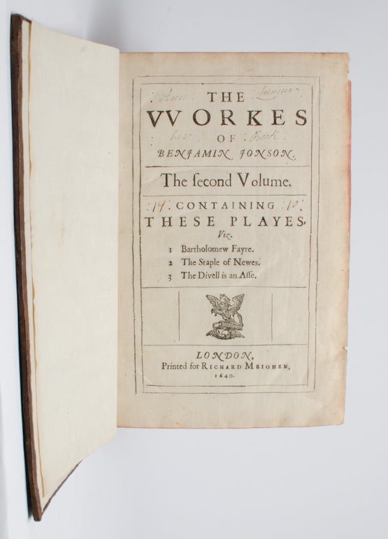 The Workes of Benjamin Jonson. [together with] The Workes of Benjamin Jonson. The second Volume…