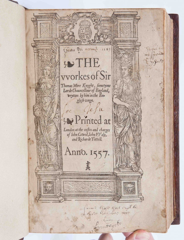 The Workes of Sir Thomas More Knyght, somtyme Lord Chancellour of England, wrytten by him in the Englysh tonge.