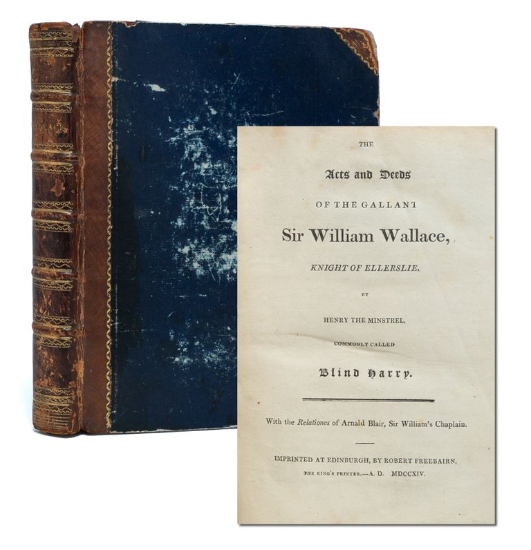 Item #1879) The Acts and Deeds of the Gallant Sir William Wallace, Knight of Ellerslie. With the...