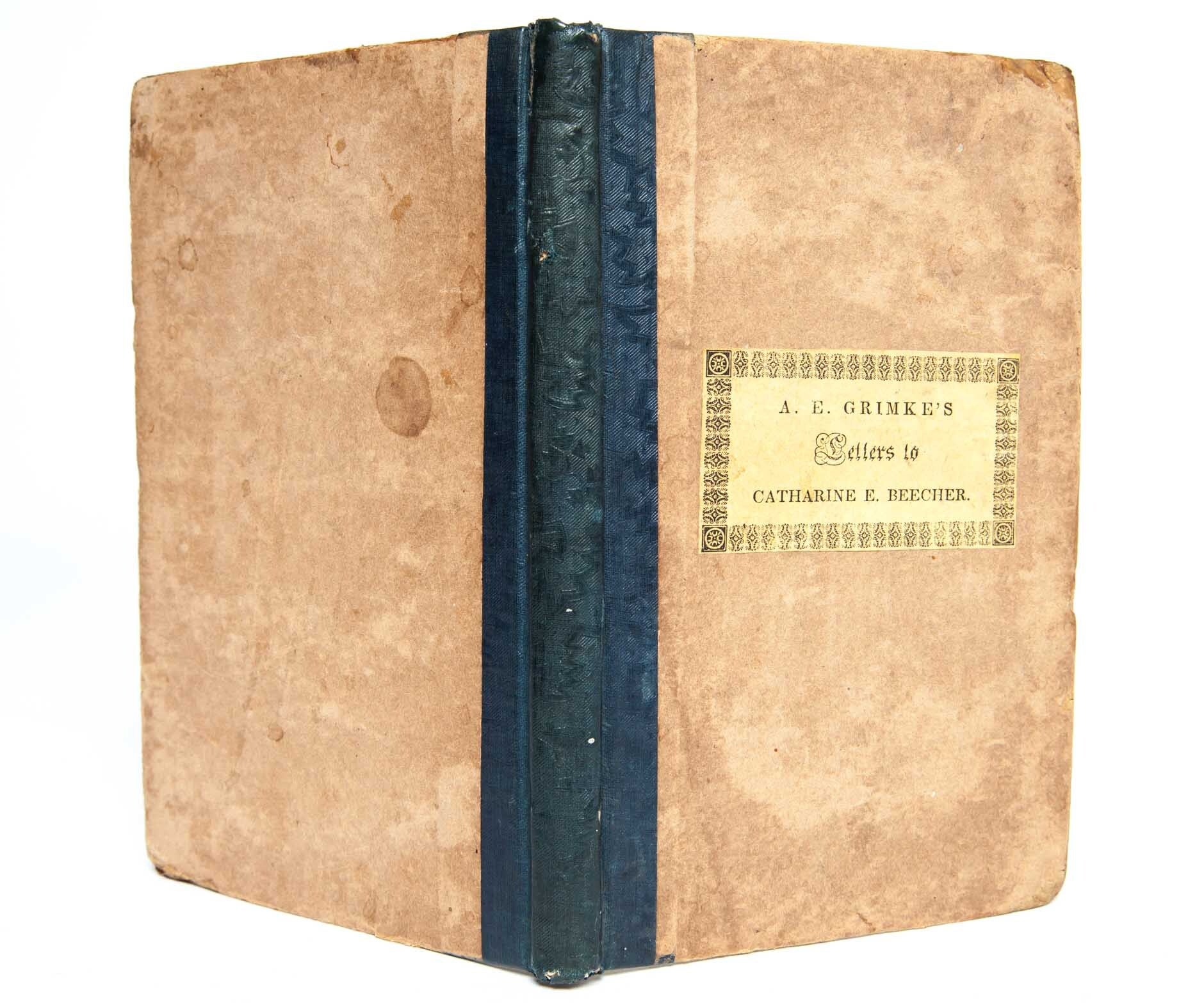 (Item #1973) Letters to Catherine E. Beecher in Reply to an Essay on Slavery and Abolitionism, Addressed to A. E. Grimke. Revised by the Author. A. E. Grimke.
