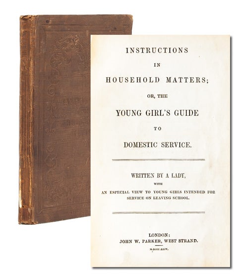 Item #2670) Instructions in Household Matters, or the Girls' Guide to Domestic Service with an...