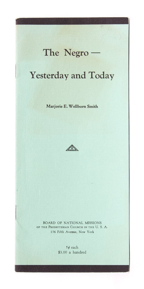 Item #2676) The Negro -- Yesterday and Today. Marjorie E. Wellborn Smith