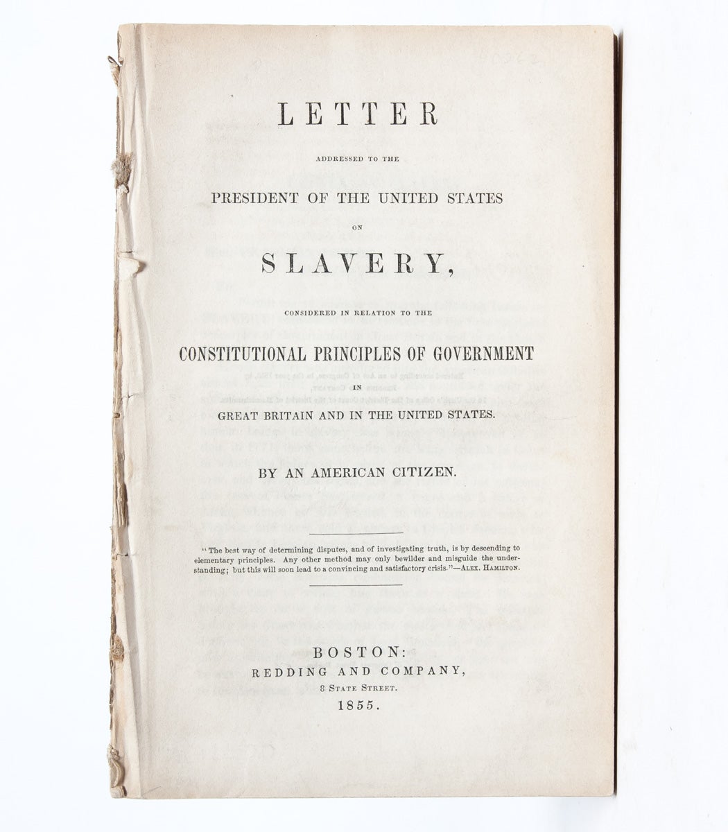 (Item #2722) Letter Addressed to the President of the United States on Slavery, Considered in Relation to the Constitutional Principles of Government. An American Citizen, Jesse Chickering.