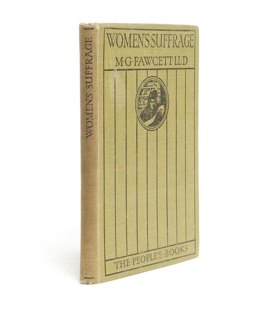 Women's Suffrage. A Short History of a Great Movement. Millicent Garrett Fawcett.
