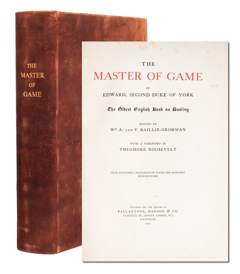 Item #2941) The Master of Game...The Oldest English Book on Hunting. With a Foreword by Theodore...