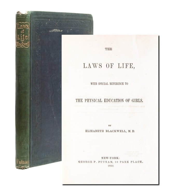 (Item #2942) The Laws of Life, with special reference to the Physical Education of Girls. Dr. Elizabeth Blackwell.