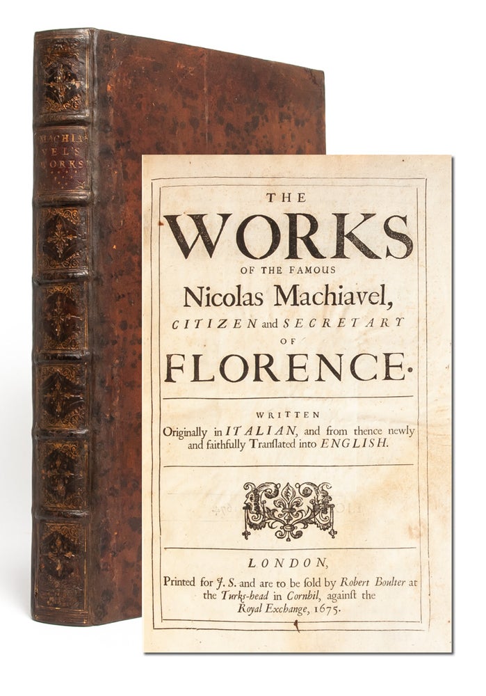 Item #3027) The Works of the Famous Nicolas Machiavel, Citizen and Secretary of Florence. Written...