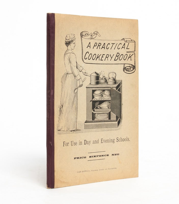 Item #3158) A Practical Cookery Book for Use in Day and Evening Schools. Cookery, Education