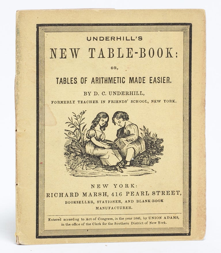 Item #3207) Underhill's New Table-Book: or, Tables of Arithmetic Made Easier. Children's...