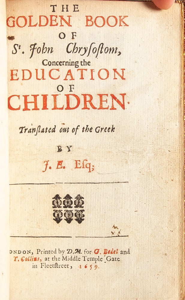 The Golden Book of St. John Chrysostom, Concerning the Education of Children. Translated out of the Greek