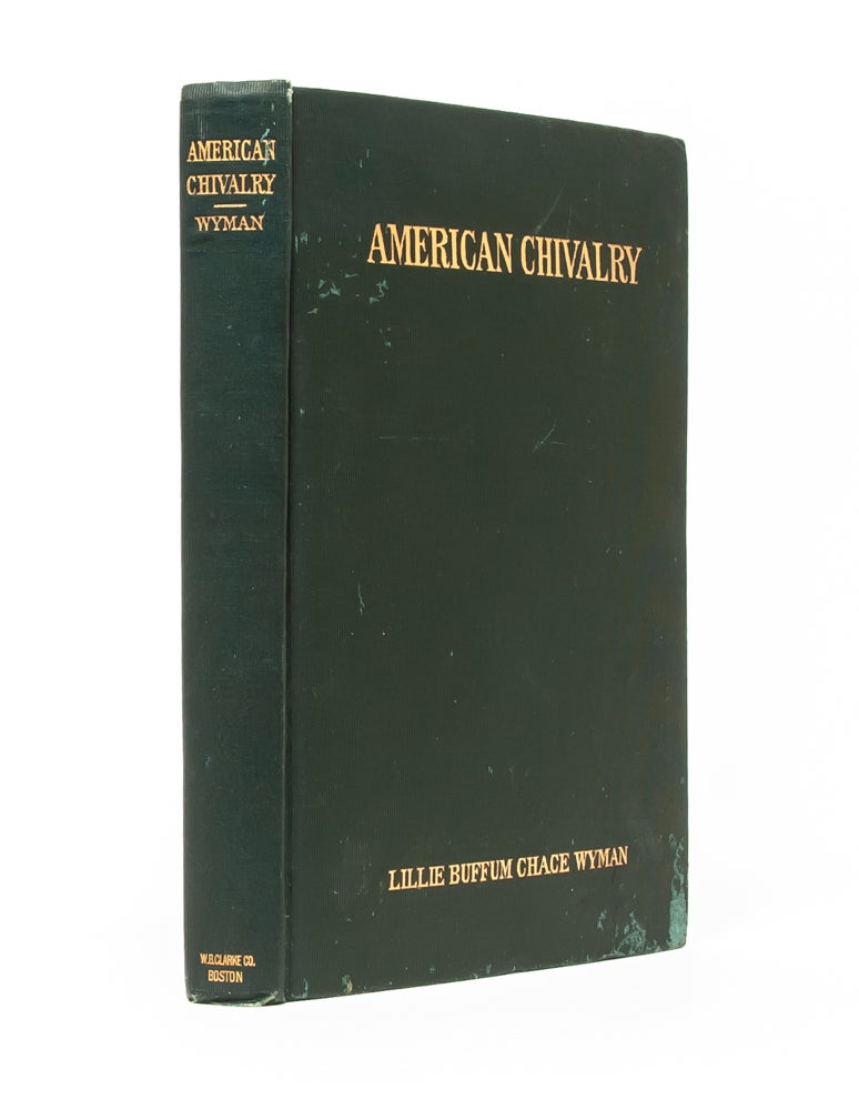(Item #3387) American Chivalry (Association Copy). Social Reform, Lillie Buffum Chace Wyman.
