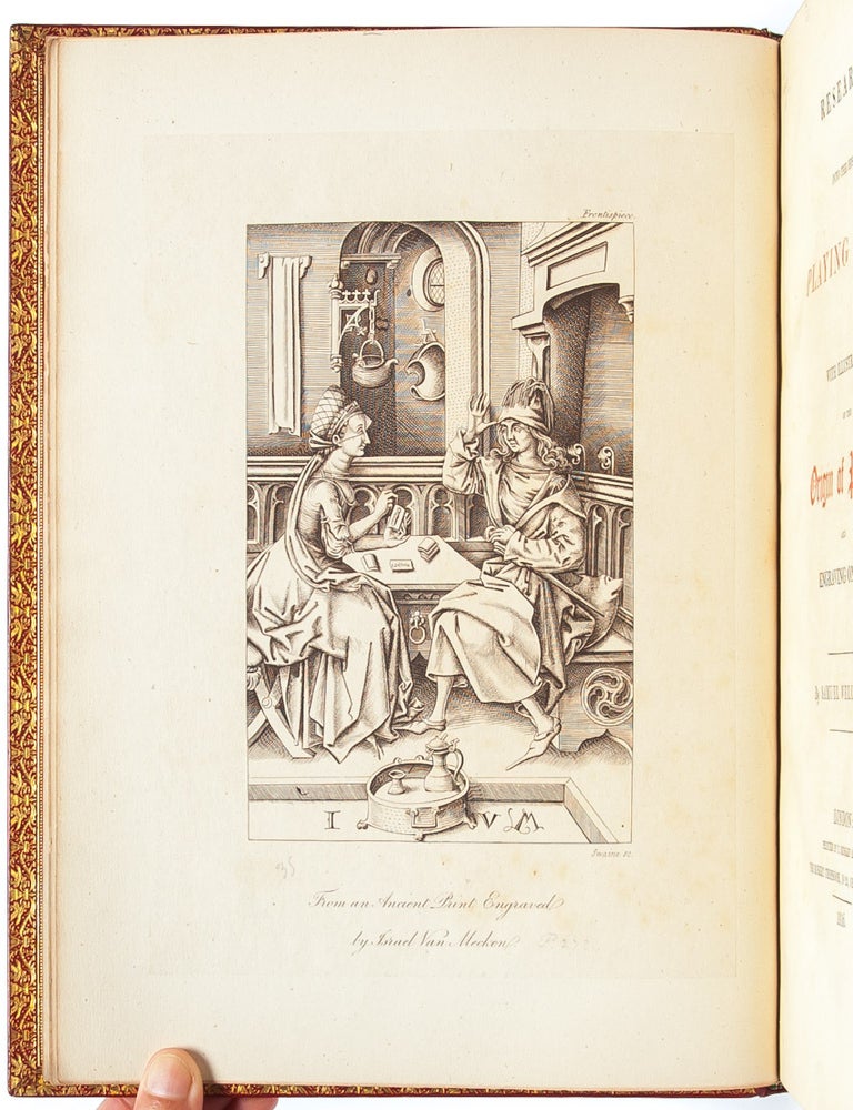 Researches into the History of Playing Cards: with Illustrations on the Origin of Printing and Engraving on Wood
