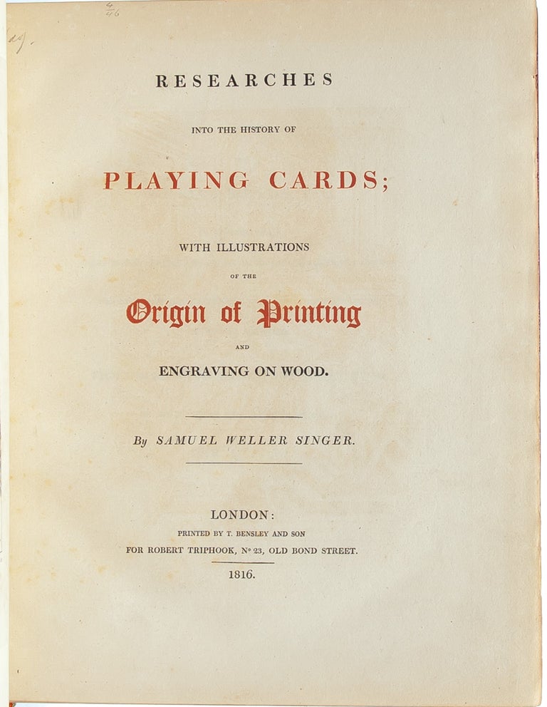 Researches into the History of Playing Cards: with Illustrations on the Origin of Printing and Engraving on Wood