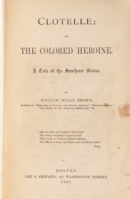 (Item #3519) Clotelle: or, The Colored Heroine, a Tale of the Southern States (Association Copy). William Wells Brown.