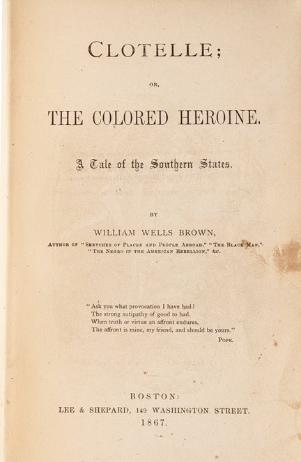 Item #3519) Clotelle: or, The Colored Heroine, a Tale of the Southern States (Association Copy)....