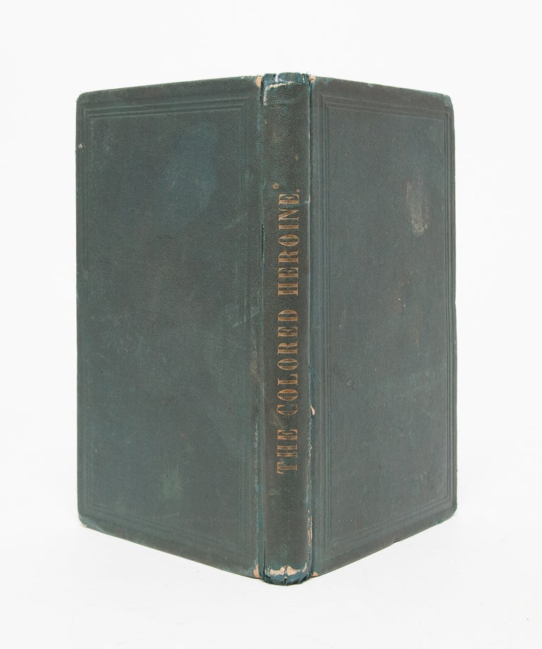 Clotelle: or, The Colored Heroine, a Tale of the Southern States (Association Copy)
