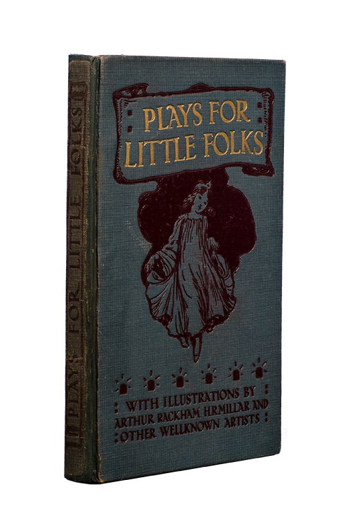 The Little Folks Plays containing Cinderella, Rumplestiltskin and Dummling: How to get up a Children's Play