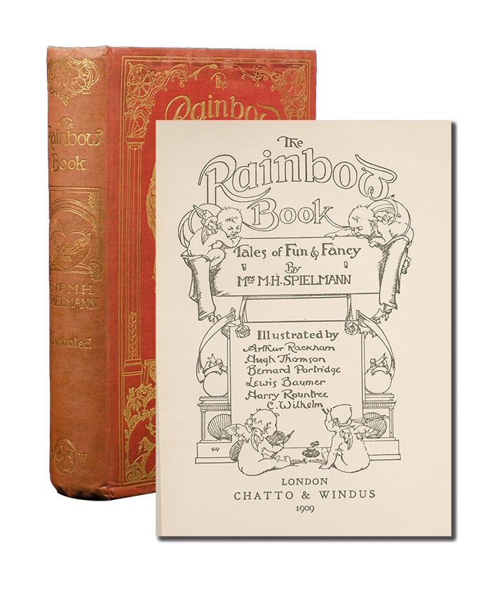 (Item #3758) The Rainbow Book. Tales of Fun & Fancy by Mrs. M.H. Spielmann. Arthur Rackham, M. H Spielmann, Hugh Thomson.