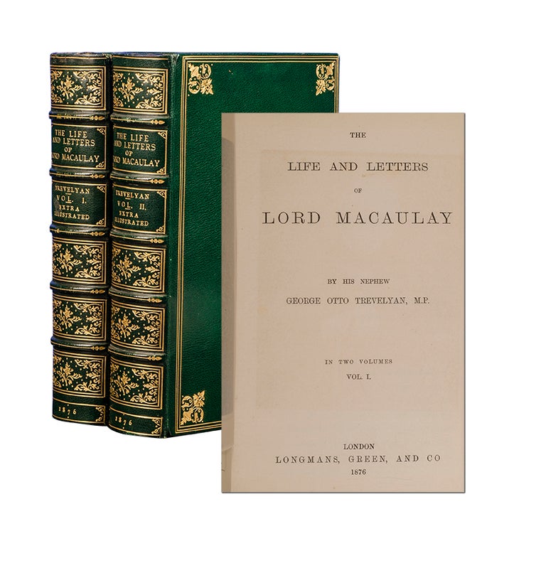 Item #3795) The Life and Letters of Lord Macaulay (Extra Illustrated). George Otto Trevelyan