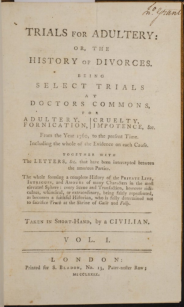 Trials for Adultery: or, the History of Divorces. Being Select Trials at Doctors Commons, for Adultery, Cruelty, Fornication, Impotence, &c. From the Year 1760, to the present Time.... (Vols 1-6 only)