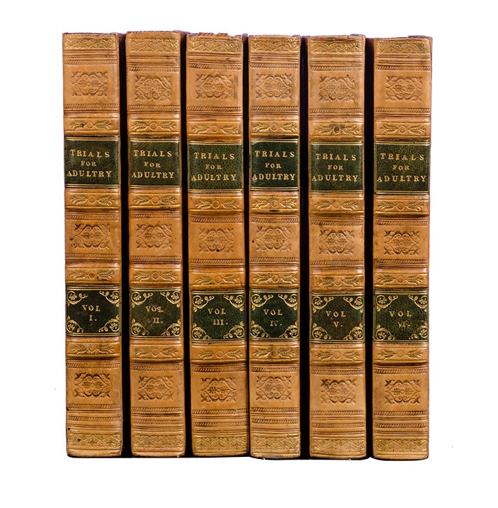 Trials for Adultery: or, the History of Divorces. Being Select Trials at Doctors Commons, for Adultery, Cruelty, Fornication, Impotence, &c. From the Year 1760, to the present Time.... (Vols 1-6 only)