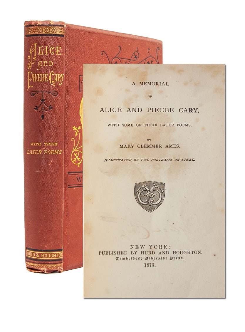 (Item #3858) A Memorial of Alice and Phoebe Cary. With Some of Their Later Poems. Abolition, Mary Clemmer Ames, Women's Suffrage.