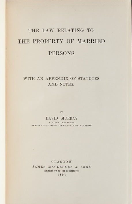 The Law Relating to the Property of Married Persons, with an Appendix of Statutes (Presentation Copy)