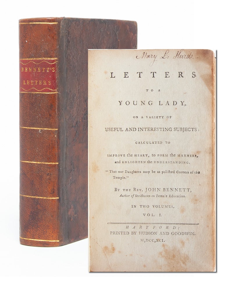 (Item #3932) Letters to a Young Lady on a Variety of Subjects: Calculated to Improve the Heart, to Inform the Manners, and Enlighten the Understanding. Rev. John Bennett.