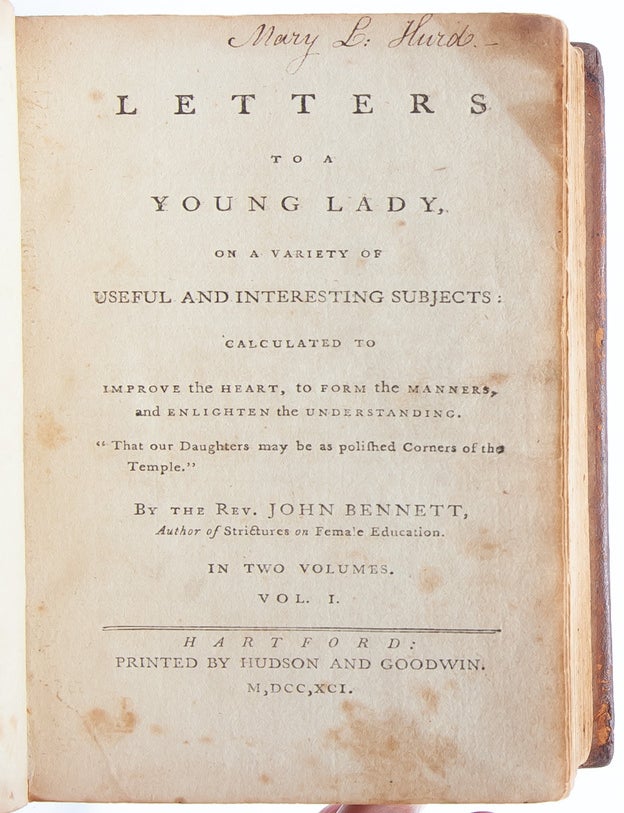 Letters to a Young Lady on a Variety of Subjects: Calculated to Improve the Heart, to Inform the Manners, and Enlighten the Understanding
