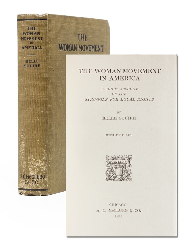 (Item #3996) The Woman Movement in America. Belle Squire.