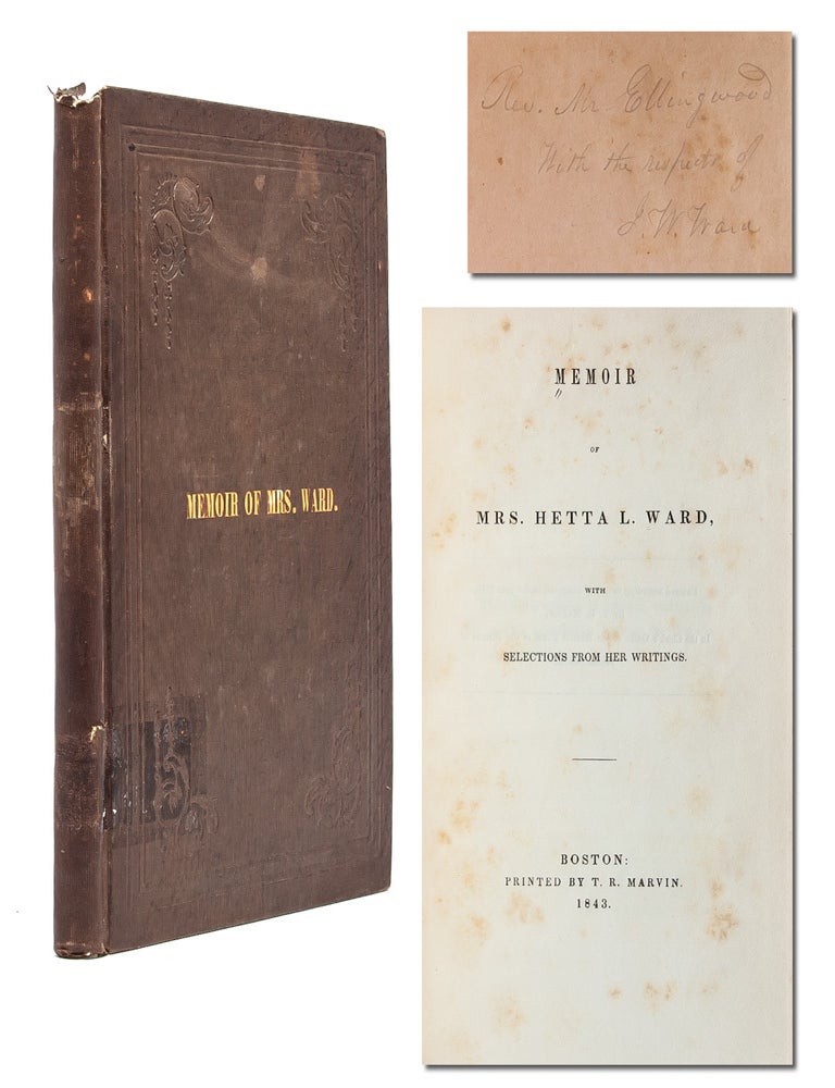 Item #4025) Memoirs of Mrs. Hetta L. Ward with Selections from her Writings (Presentation Copy)....