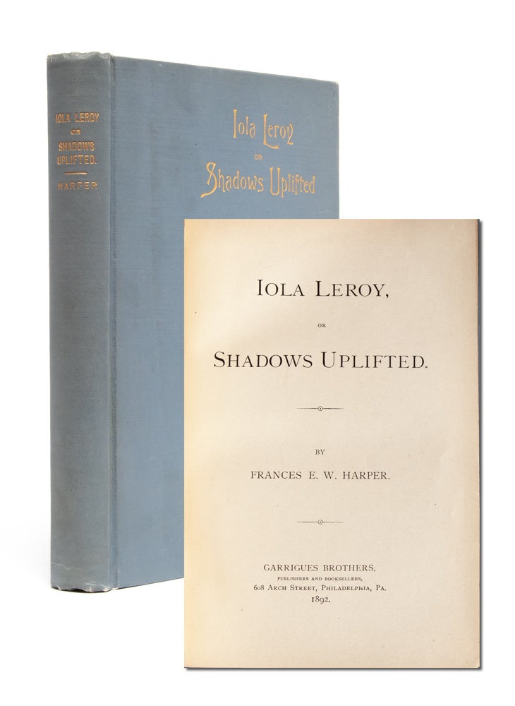 (Item #4027) Iola Leroy, or Shadows Uplifted. Frances E. W. Harper.