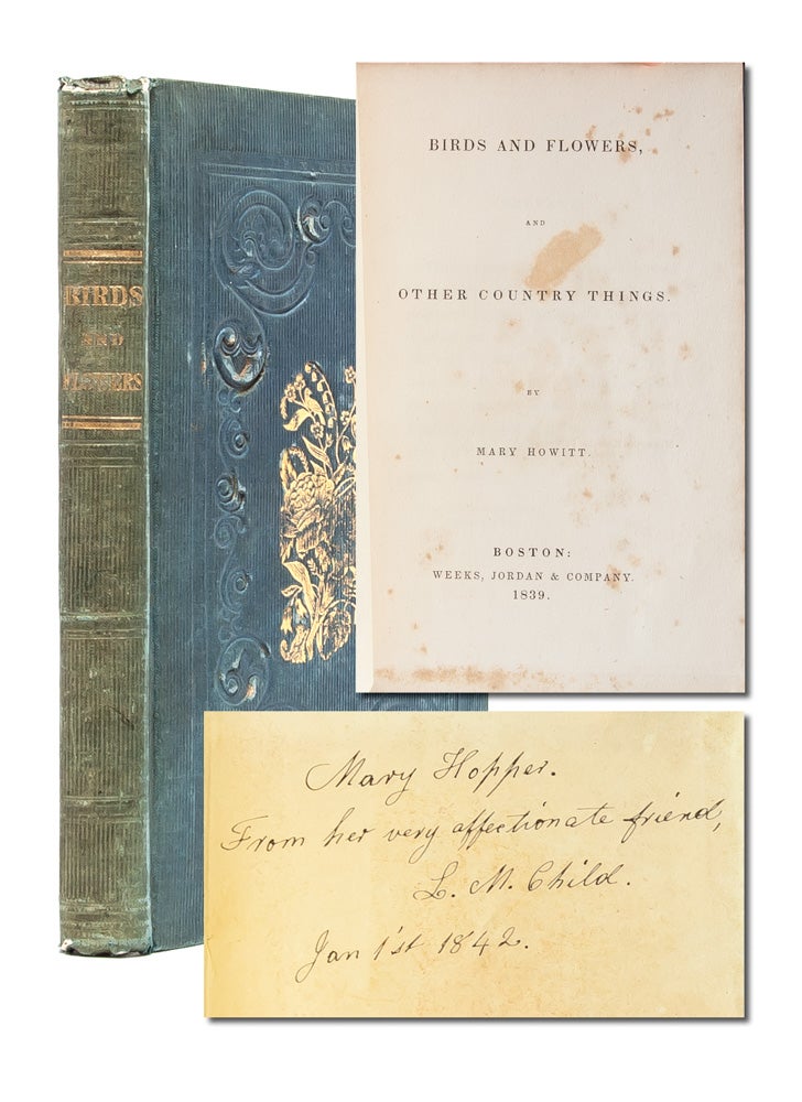 (Item #4032) Birds and Flowers, and Other Country Things (Association Copy). Women's Activist Networks, Mary Howitt, Abolition.