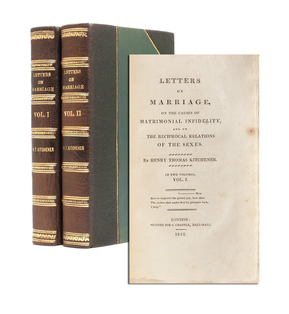 (Item #4081) Letters on Marriage, on the Causes of Matrimonial Infidelity, and on the Reciprocal Relations of the Sexes (in 2 vols). Henry Thomas Kitchener.