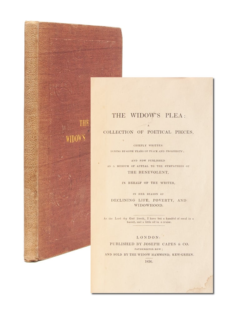 (Item #4145) The Widow's Plea: A Collection of Poetical Pieces, Chiefly Written During By-Gone Years of Peace and Prosperity; Now Published as a Medium of Appeal to the Sympathies of the Benevolent. The Widow Hammond.