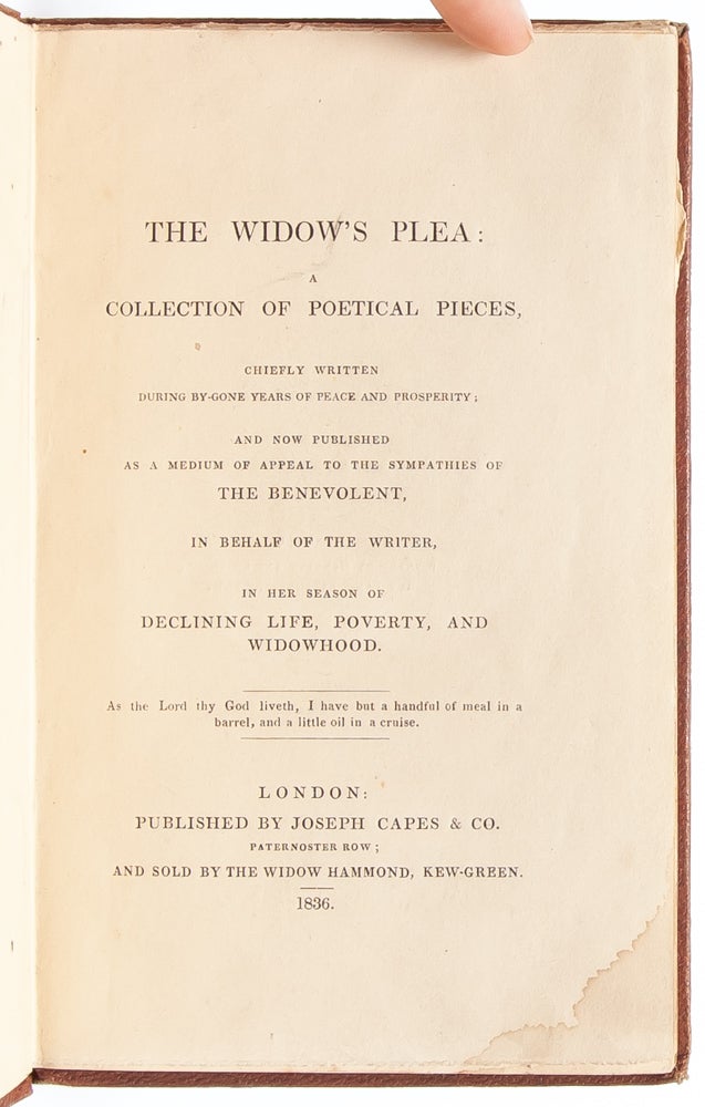 The Widow's Plea: A Collection of Poetical Pieces, Chiefly Written During By-Gone Years of Peace and Prosperity; Now Published as a Medium of Appeal to the Sympathies of the Benevolent...