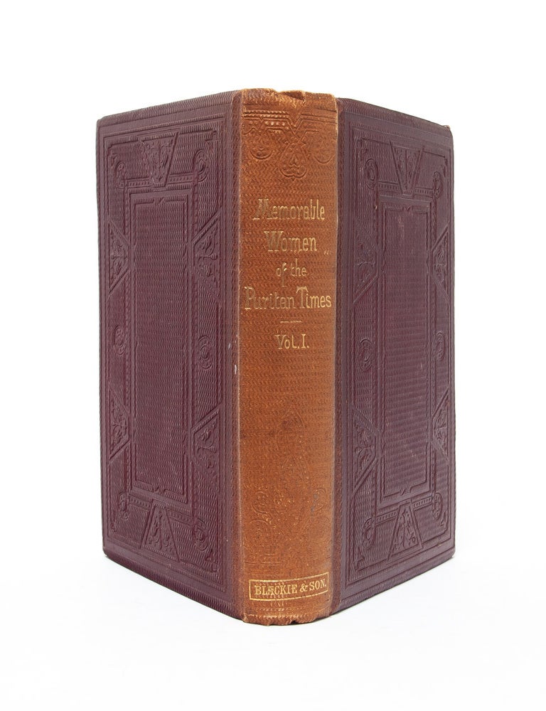 Memorable Women of the Puritan Times (in 2 vols.)