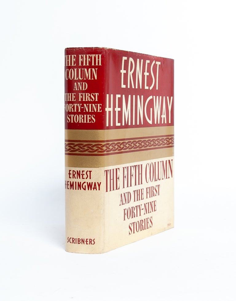 The Fifth Column and the First Forty-Nine Stories. Ernest Hemingway.