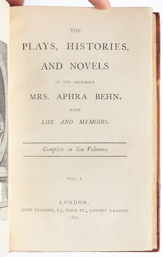 Plays, Histories, and Novels of the Ingenious Mrs. Aphra Behn, with Life and Memoirs (in 6 vols.)