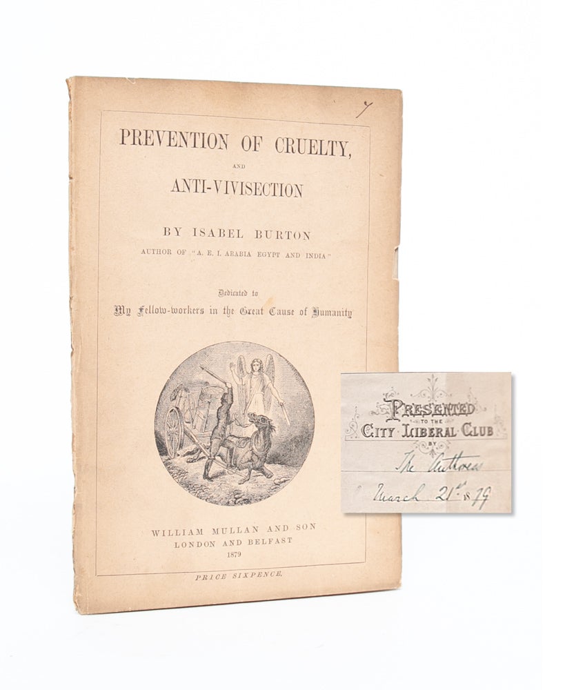 (Item #4652) Prevention of Cruelty, and Anti-Vivisection (Presentation Copy). Animal Rights, Isabel Burton.