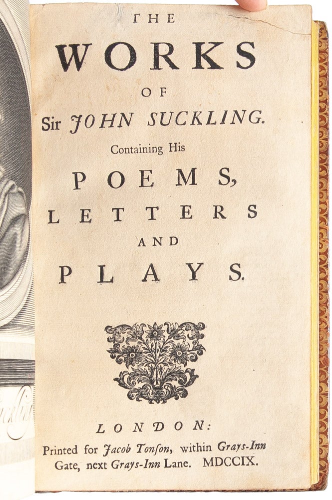 The Works of Sir John Suckling. Containing his Poems, Letter and Plays.