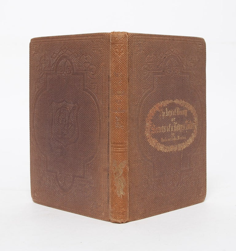The Arts of Beauty; or, Secrets of a Lady's Toilet. With Hints to Gentlemen on the Art of Fascinating.