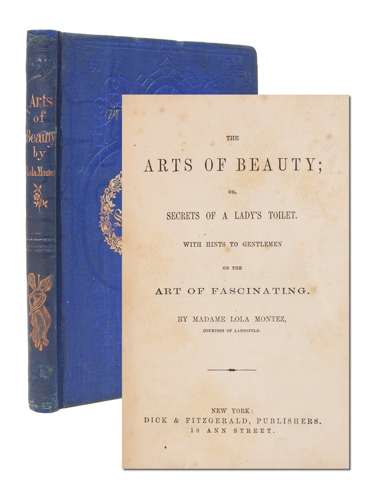 Item #4945) The Arts of Beauty; or, Secrets of a Lady's Toilet. With Hints to Gentlemen on the...