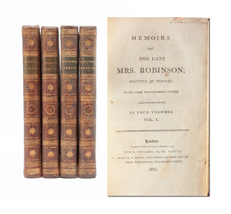Memoirs of the Late Mrs. Robinson, Written by Herself. With Some Posthumous Pieces (in 4 vols. Sex Work, Maria Robinson, Mary "Perdita" Robinson.